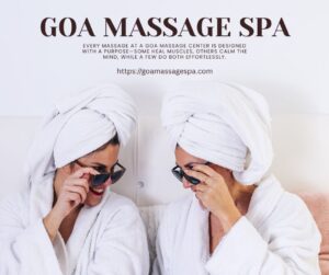 Read more about the article Goa Massage Center Therapy That Refreshes Body and Soul