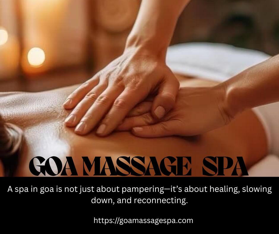 Read more about the article Spa in Goa: Where Luxury, Healing, and Beach Vibes Meet