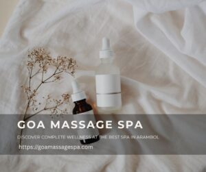 Read more about the article Best Spa in Arambol: Discover the Ultimate Relaxation Experience in Goa