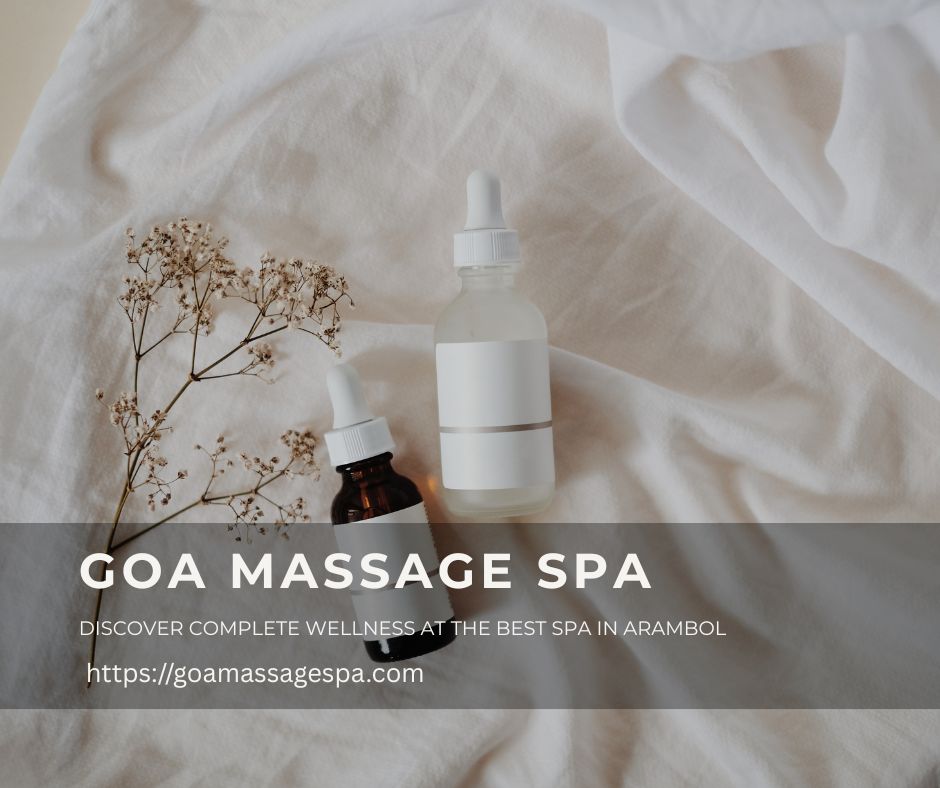 Read more about the article Best Spa in Arambol: Discover the Ultimate Relaxation Experience in Goa