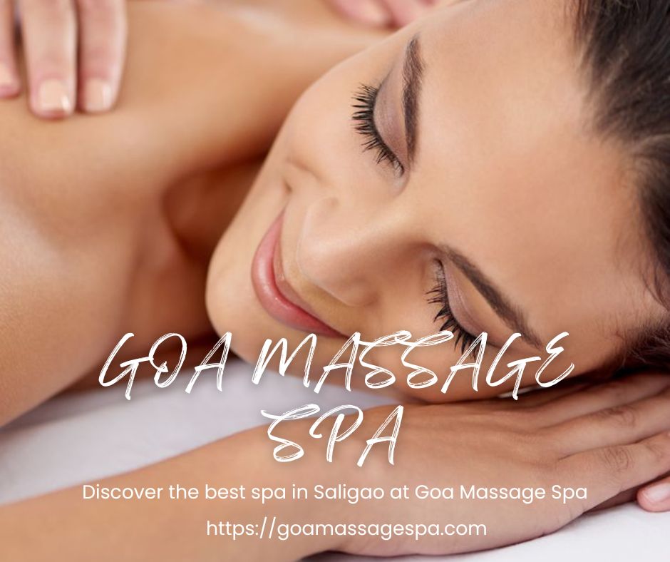 Read more about the article Best Spa in Saligao, Goa: The Luxury Massage Experience You Deserve