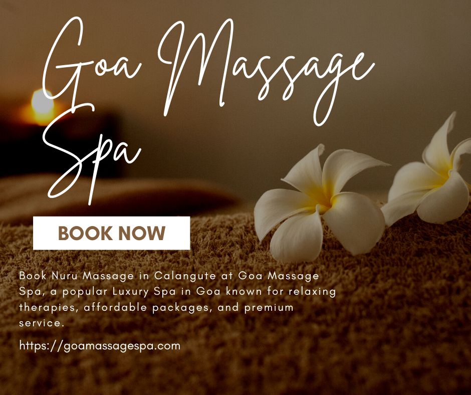 Read more about the article Nuru Massage in Calangute Goa: Best Places for Luxury Spa Escape