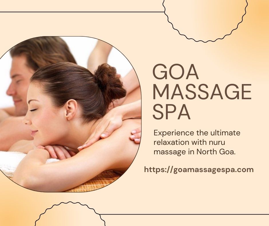 Read more about the article Nuru Massage in North Goa: Where Comfort Meets Indulgence