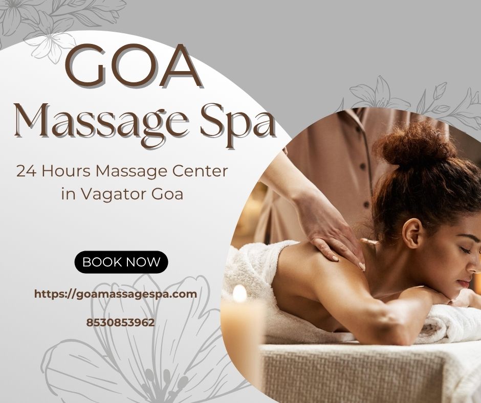 Read more about the article 24 Hours Massage Center in Vagator Goa – Goa Massage Spa