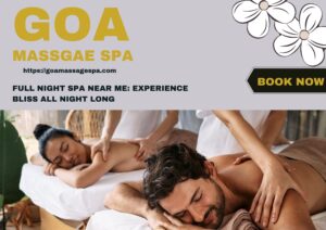 Read more about the article Full Night Spa Near Me: Experience Bliss All Night Long