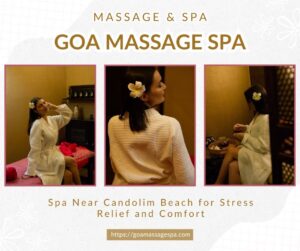 Read more about the article Spa Near Candolim Beach for Stress Relief and Comfort