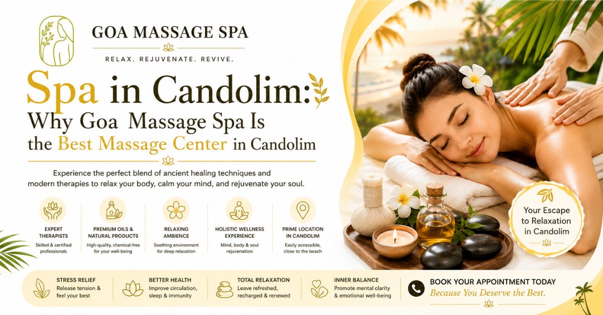 Read more about the article Spa in Candolim: Why Goa Massage Spa Is the Best Massage Center in Candolim
