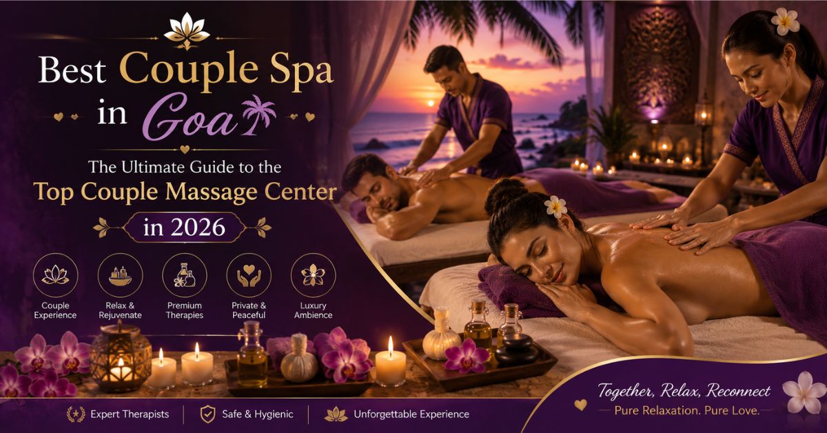Read more about the article Best Couple Spa in Goa: The Ultimate Guide to the Top Couple Massage Center in 2026