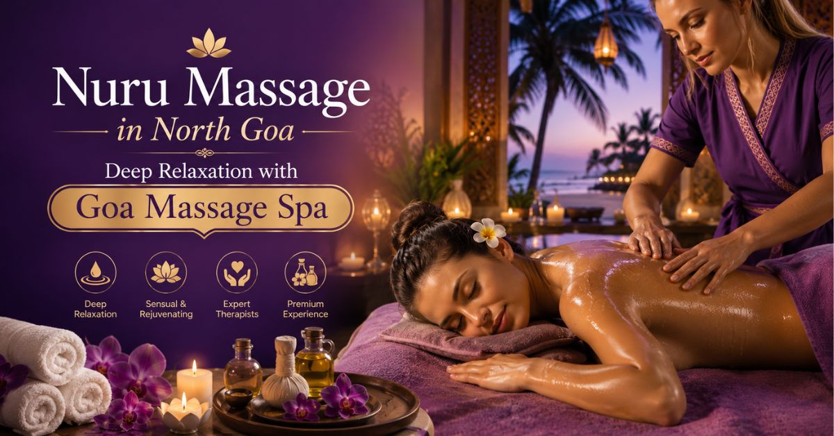 Read more about the article Nuru Massage in North Goa: Deep Relaxation with Goa Massage Spa