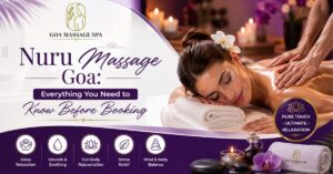 Read more about the article Nuru Massage Goa: Everything You Need to Know Before Booking