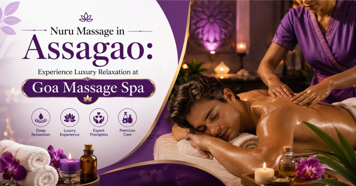 Read more about the article Nuru Massage in Assagao: Experience Luxury Relaxation at Goa Massage Spa