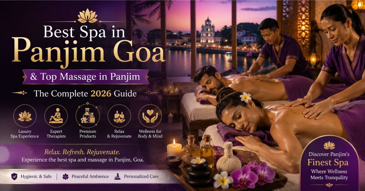 Read more about the article Best Spa in Panjim Goa & Top Massage in Panjim: The Complete 2026 Guide