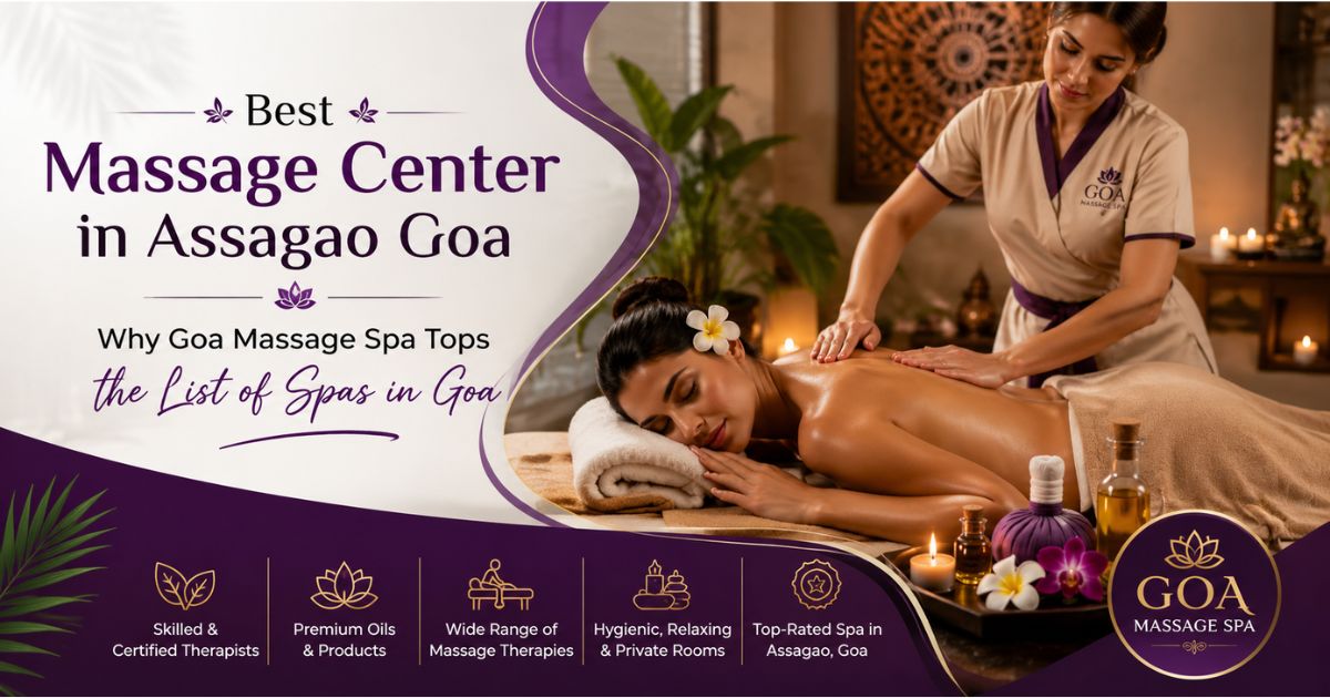 Read more about the article Best Massage Center in Assagao Goa: Why Goa Massage Spa Tops the List of Spas in Goa
