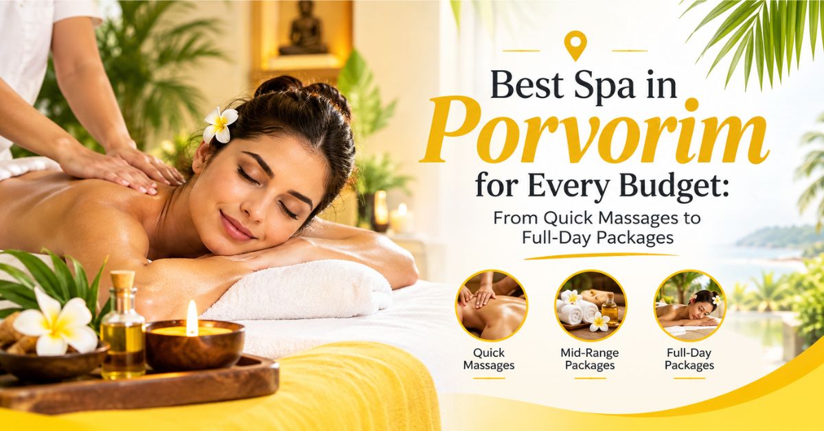 Read more about the article Best Spa in Porvorim for Every Budget: From Quick Massages to Full-Day Packages