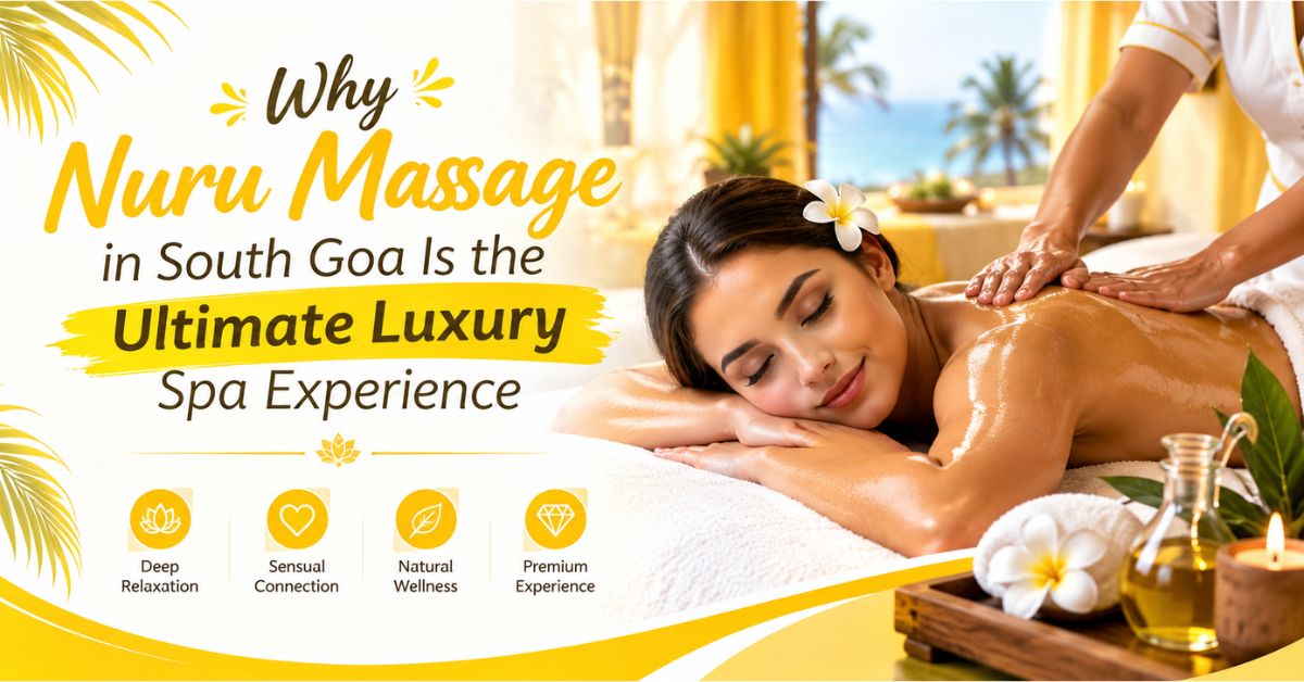 Read more about the article Why Nuru Massage in South Goa Is the Ultimate Luxury Spa Experience