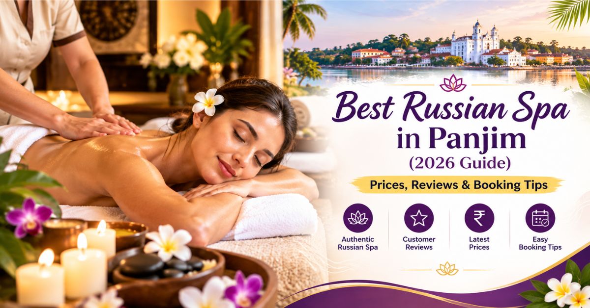 Read more about the article Best Russian Spa in Panjim (2026 Guide) — Prices, Reviews & Booking Tips